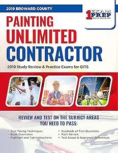 2019 Broward County Painting Unlimited Contractor: 2019 Study Review & Practice Exams for GITS