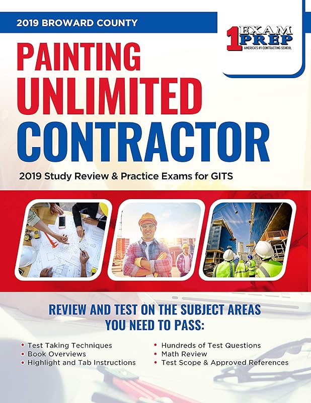 2019 Broward County Painting Unlimited Contractor: 2019 Study Review & Practice Exams for GITS by One Exam Prep