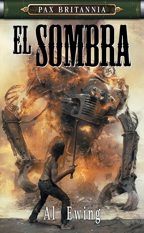 El Sombre: Pax Britannia Series (Pax Britannia: El Sombra) by Al Ewing
