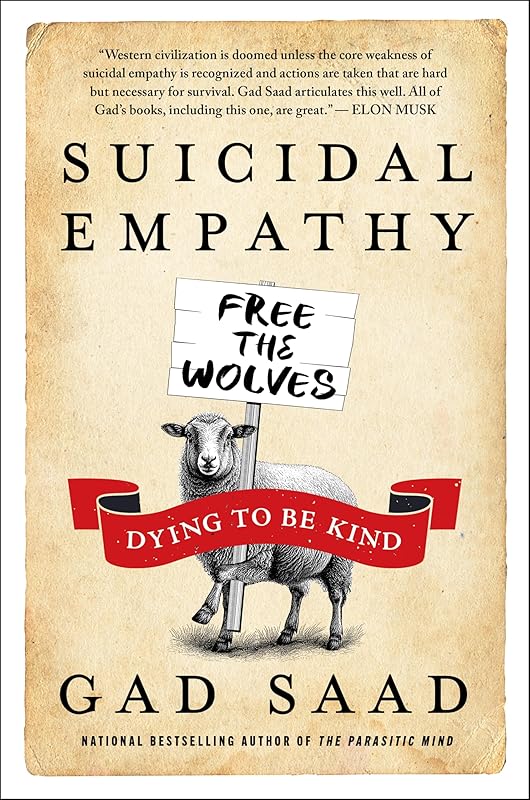 Suicidal Empathy: Dying to Be Kind by Gad Saad