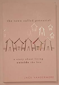 The Town Called Potential by Jack Vandermere