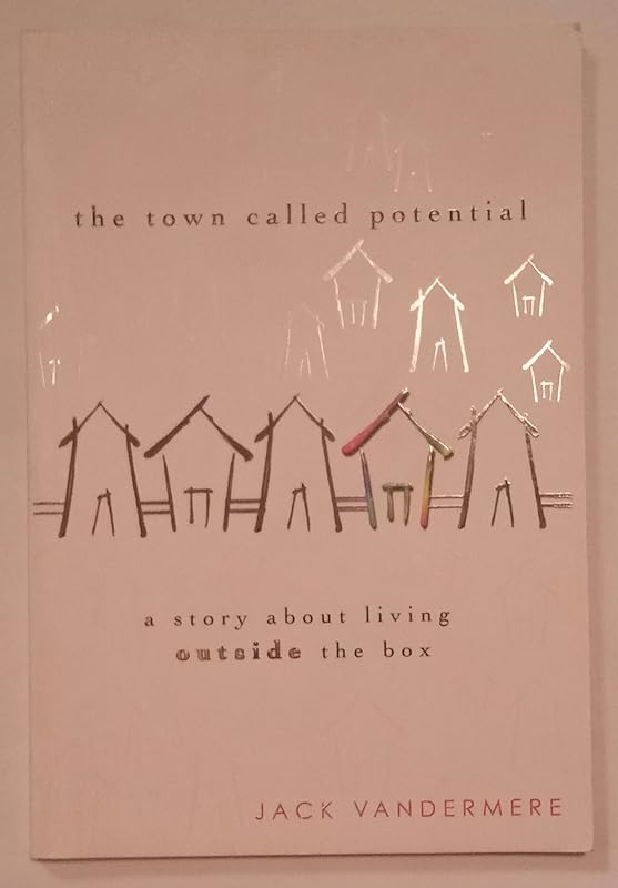 The Town Called Potential by Jack Vandermere