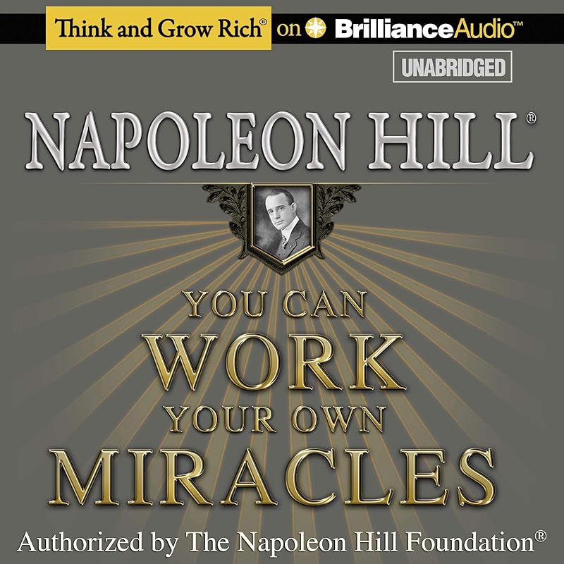 You Can Work Your Own Miracles by Napoleon Hill