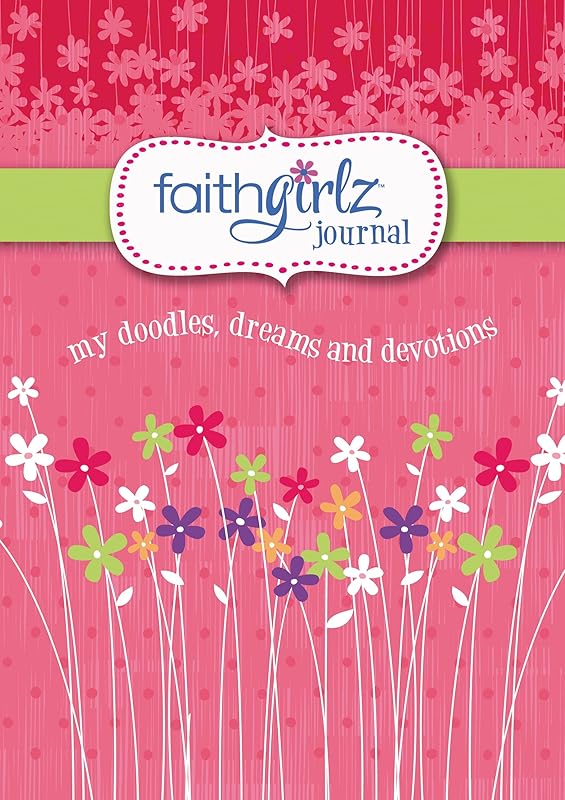 Faithgirlz Journal: My Doodles, Dreams, and Devotions by Zondervan