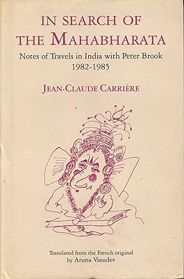 In Search of the Mahabharata: Notes of Travels in India with Peter Brook 1982-1985