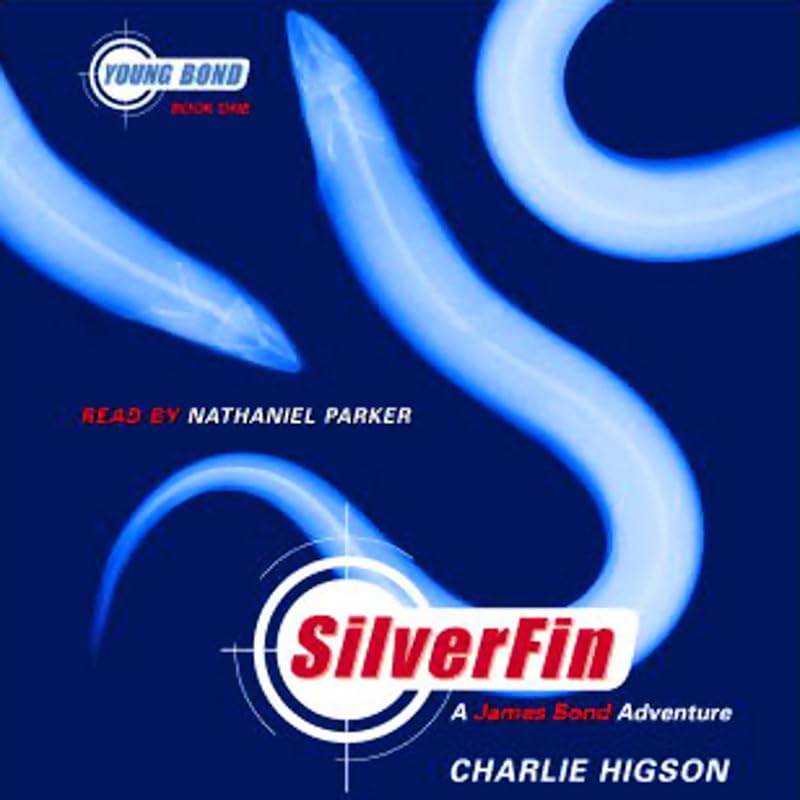 SilverFin: Young Bond, Book 1 by Charlie Higson