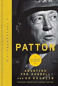 Patton: The Pursuit of Destiny (The Generals Series) by Agostino von Hassell