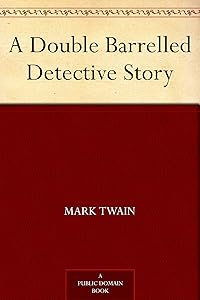 A Double Barrelled Detective Story by Mark Twain