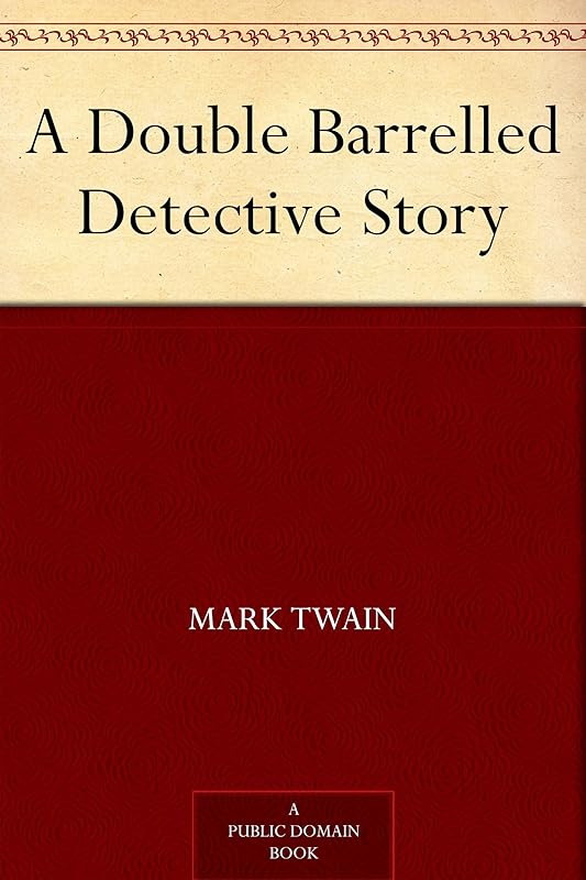 A Double Barrelled Detective Story by Mark Twain