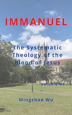 IMMANUEL: The Systematic THeology of the Blood of Jesus Volume III