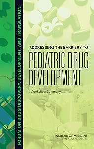 Addressing the Barriers to Pediatric Drug Development: Workshop Summary