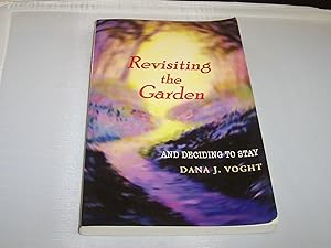 Revisiting the Garden by Dana J. Voght