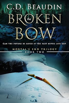 The Broken Bow (Mortal's End Trilogy Book 2)