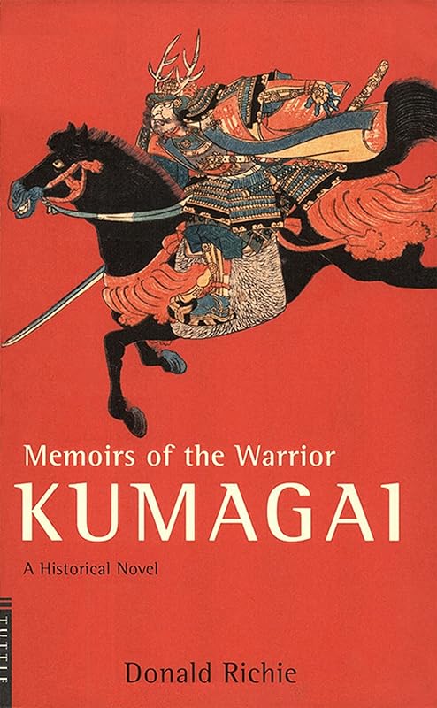 Memoirs of the Warrior Kumagai: A Historical Novel by Donald Richie