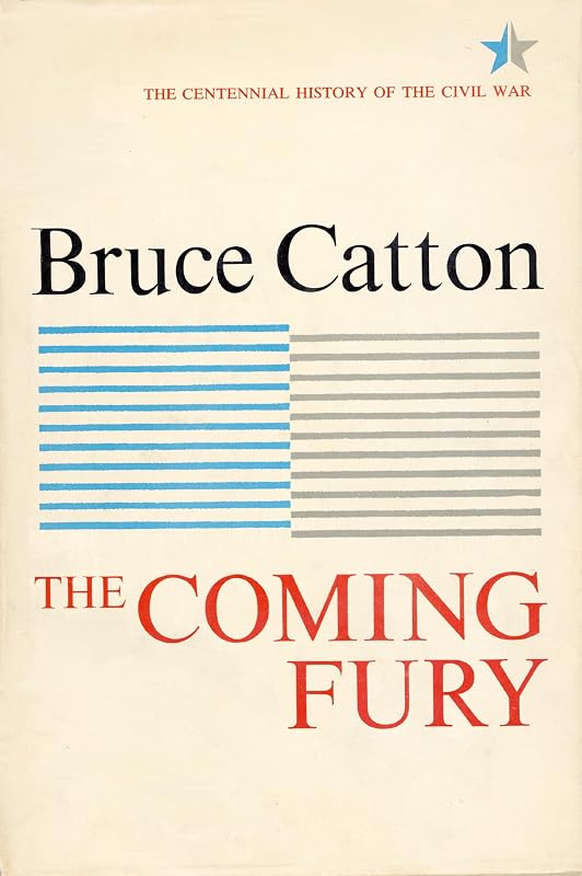 Coming Fury, Volume 1 (Centennial History of the Civil War) by Bruce Catton