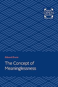 The Concept of Meaninglessness by Edward Erwin