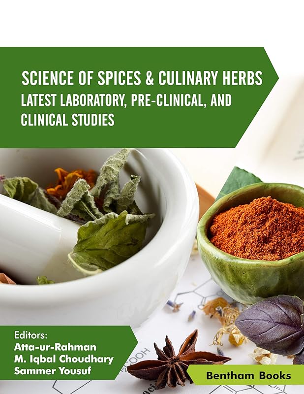 Science of Spices and Culinary Herbs - Latest Laboratory, Pre-clinical, and Clinical Studies: Volume 4 (Science of Spices & Culinary Herbs) by Atta -ur-Rahman