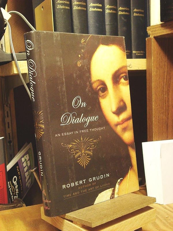On Dialogue: An Essay in Free Thought by Robert Grudin