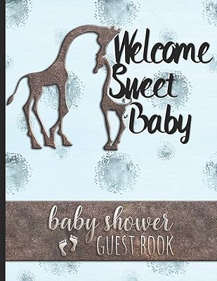 Welcome Sweet Baby - Baby Shower Guest Book: For Parents of Baby Boy - Guests Sign In & Write Specials Messages To Baby & Parents - Cute Giraffe Cover ... & Blue Background - Bonus Gift Log Included