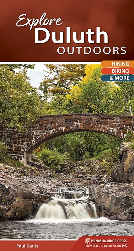 Explore Duluth Outdoors: Hiking, Biking, & More (Explore Outdoors) by Paul Kautz