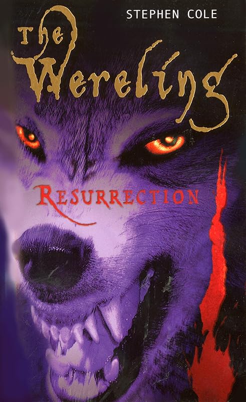 Resurrection (The Wereling Book 3) by Stephen Cole
