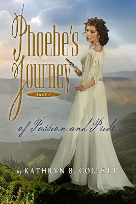 Phoebe's Journey: Part 1: Of Passion And Pride