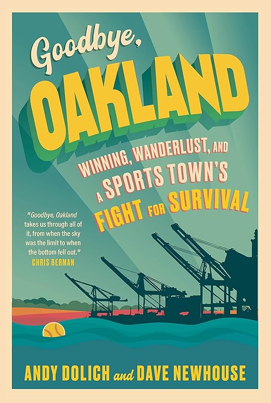 Goodbye, Oakland by Andy Dolich