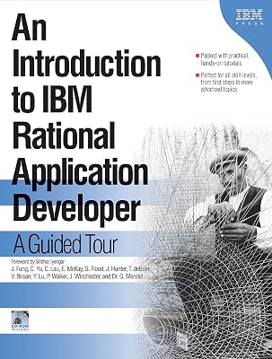 An Introduction to IBM Rational Application Developer: A Guided Tour (IBM Illustrated Guide Series)
