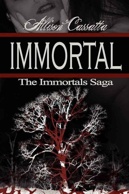 The Immortals Saga: Immortal by Allison Cassatta