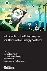 Introduction to AI Techniques for Renewable Energy System by Suman Lata Tripathi