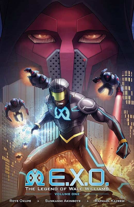 E.X.O.: The Legend of Wale Williams Volume 1 (E.X.O.: The Legend of Wale Williams, 1) by Roye Okupe