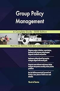 Group Policy Management A Complete Guide - 2020 Edition
