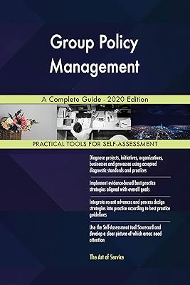 Group Policy Management A Complete Guide - 2020 Edition