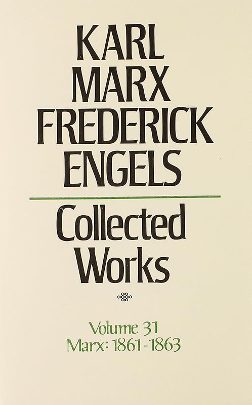 Karl Marx and Frederick Engels: Collected Works (31) (KARL MARX, FREDERICK ENGELS: COLLECTED WORKS) by Karl Marx