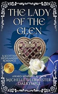 The Lady of the Glen: A Scottish Highlander Romance (The Glen Highland Romance Book 2) by Michelle Deerwester-Dalrymple