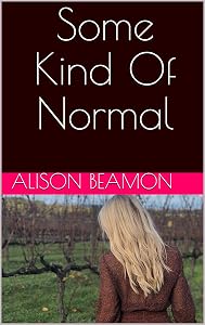Some Kind Of Normal by Alison Beamon
