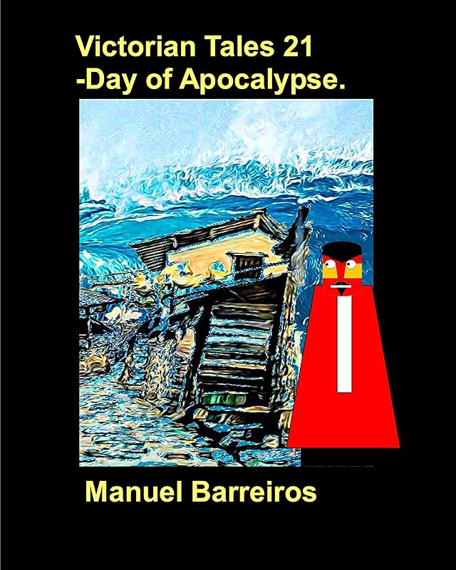 Victorian Tales 21 - Day of Apocalypse. (Victorian Tales Season Three) by Manuel Barreiros