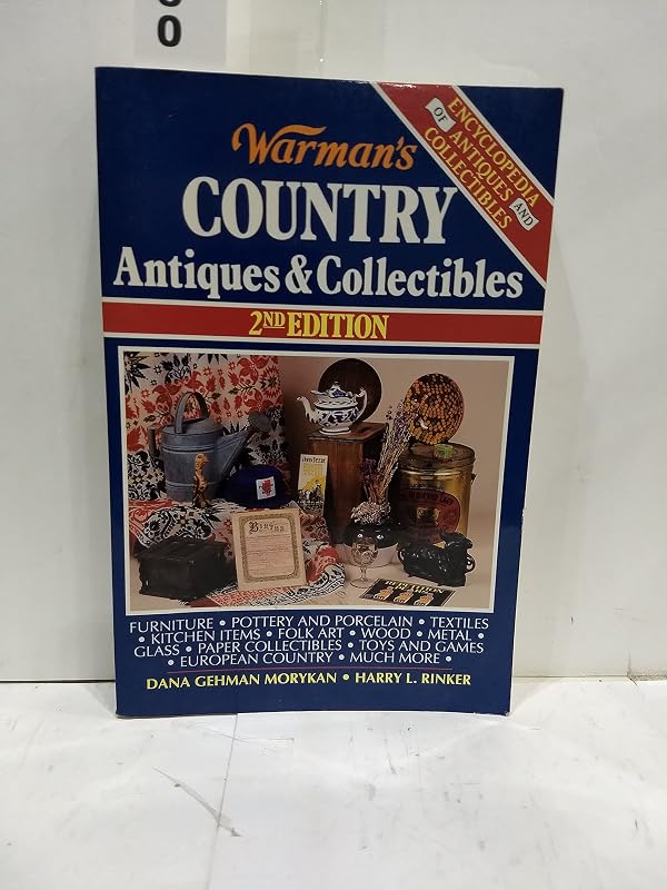 Warman's Country Antiques & Collectibles (Encyclopedia of Antiques and Collectibles) by Dana Gehman Morykan
