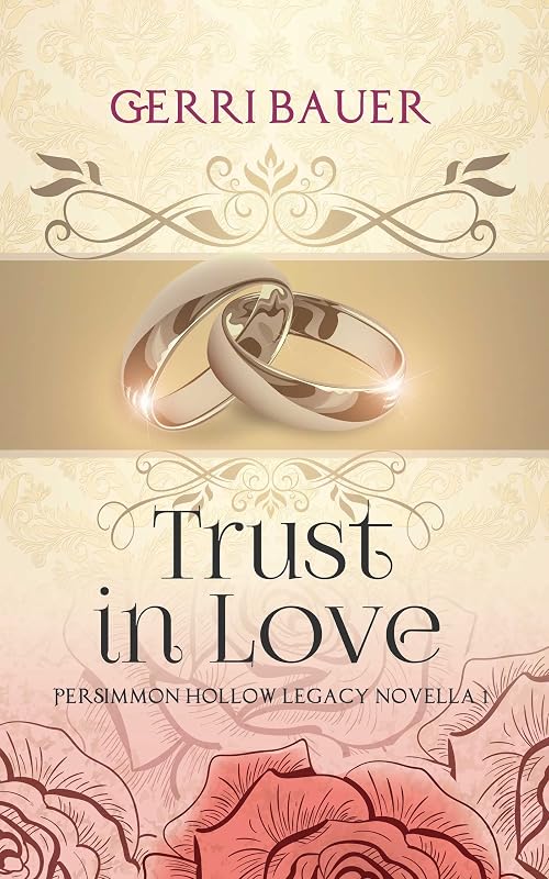 Trust in Love: Persimmon Hollow Legacy Novella 1 by Gerri Bauer