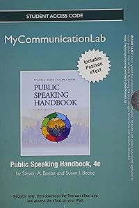 Public Speaking Handbook New MyCommunicationLab Access Card: With Pearson Etext by Steven A. Beebe