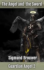 The Angel and the Sword (Guardian Angel series Book 2)