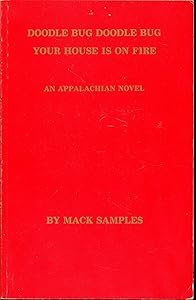 Doodle Bug Doodle Bug Your House Is on Fire: An Appalacian Novel by MacK Samples