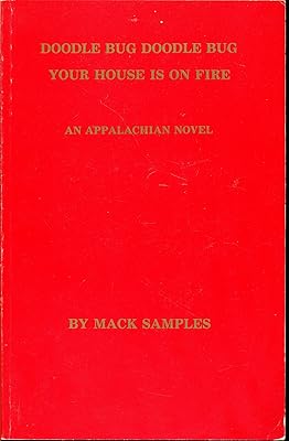 Doodle Bug Doodle Bug Your House Is on Fire: An Appalacian Novel