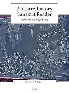 An Introductory Sanskrit Reader Improving Reading Fluency by Antonia M. Ruppel