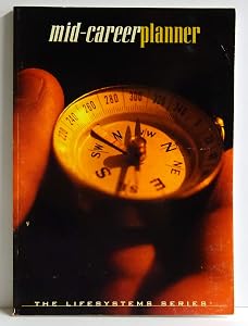 The mid-career planner: Mid-career planning : work, family, and finances (The lifesystems series) by R. N Garnitz