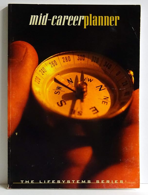 The mid-career planner: Mid-career planning : work, family, and finances (The lifesystems series) by R. N Garnitz