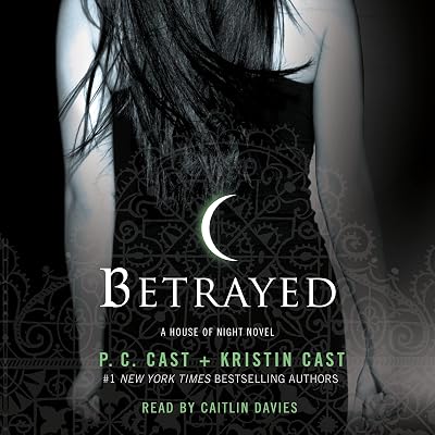 Betrayed: A House of Night Novel