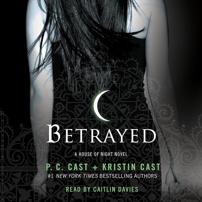 Betrayed: A House of Night Novel by P. C. Cast