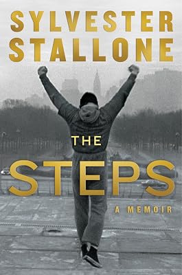 The Steps: The Academy Award-Winning Icon's Gritty Memoir of Rocky, Resilience, and Hollywood Triumph