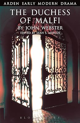 The Duchess of Malfi (Arden Early Modern Drama)